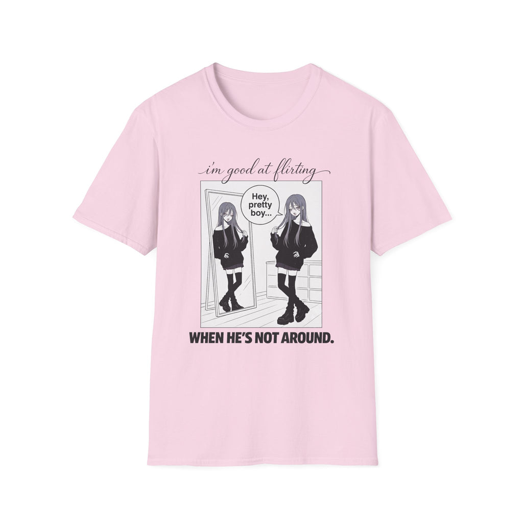 I'm Good At Flirting When He's Not Around T-shirt