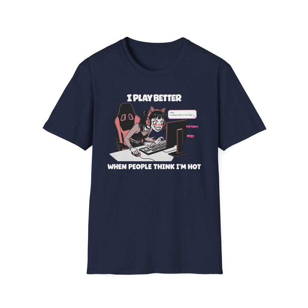 I Play Better When People Think I'm Hot T-shirt