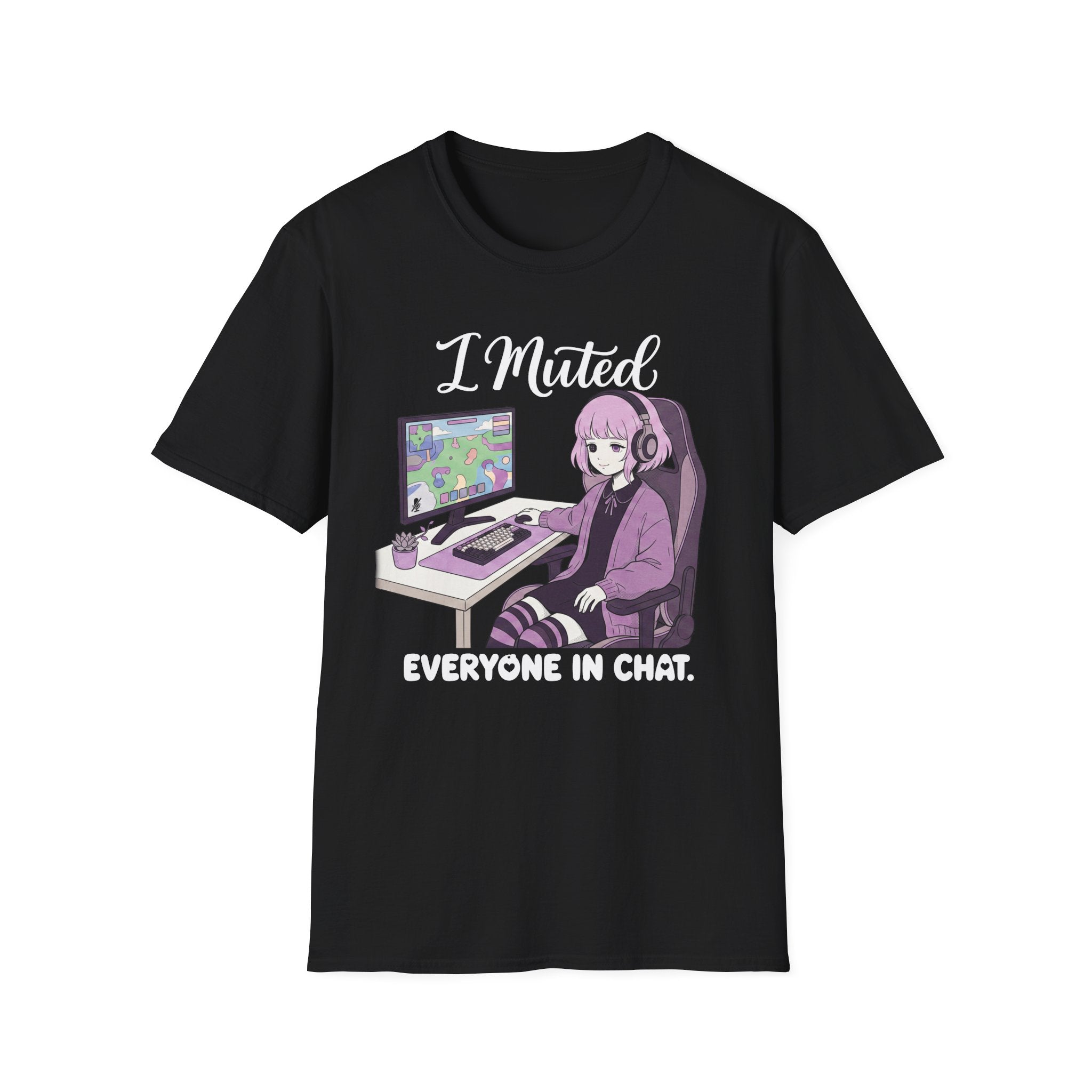 I Muted Everyone In Chat T-shirt
