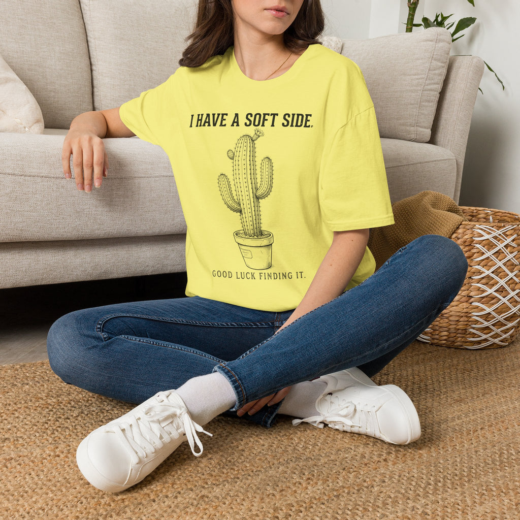 I Have A Soft Side T-shirt