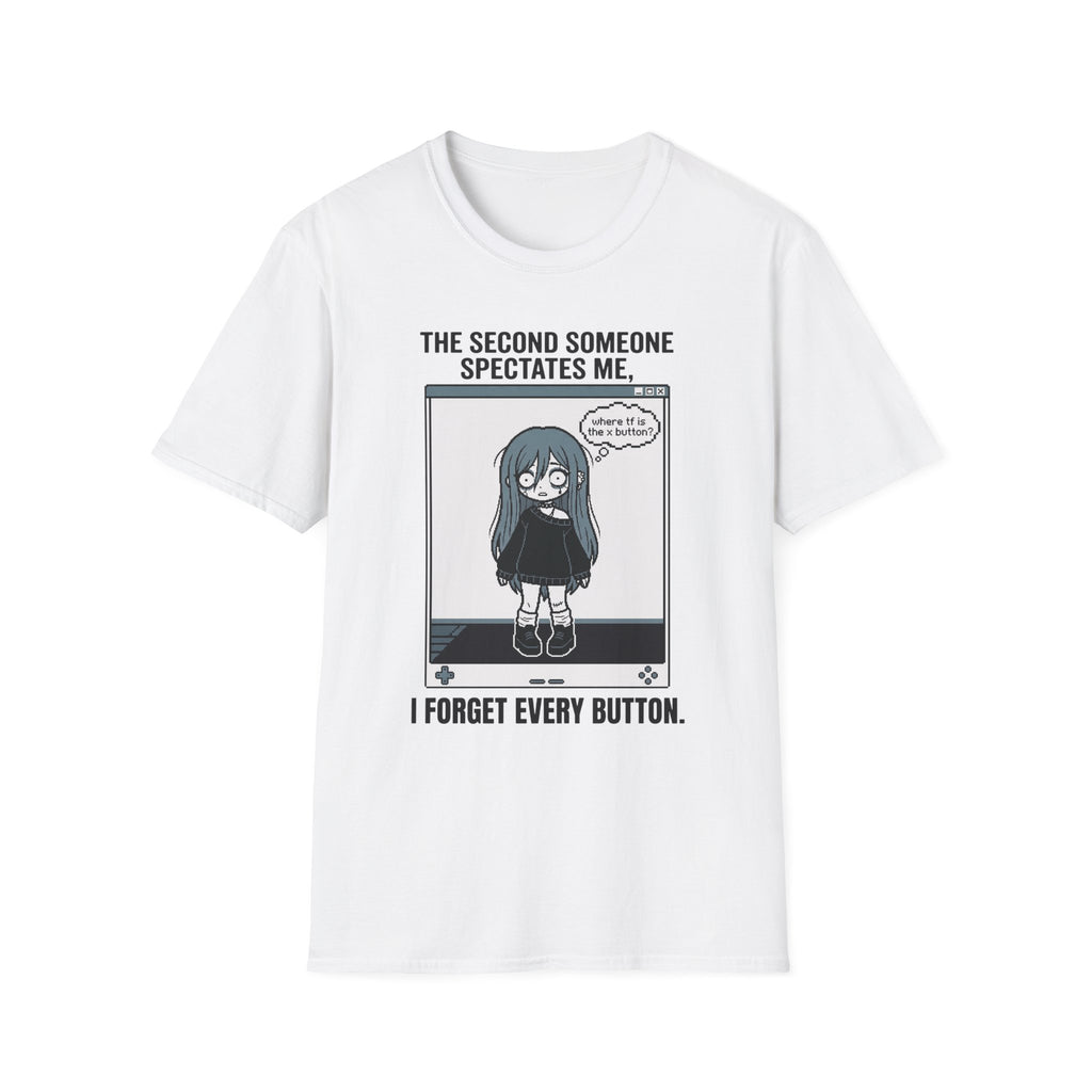 The Second Someone Spectates Me I Forget Every Button T-shirt
