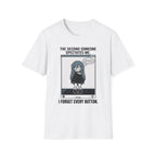 The Second Someone Spectates Me I Forget Every Button T-shirt