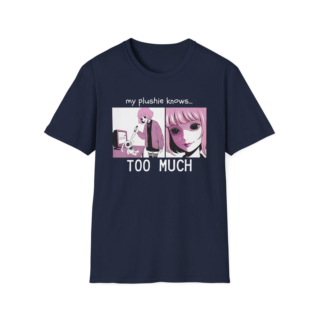 My Plushie Knows Too Much T-shirt