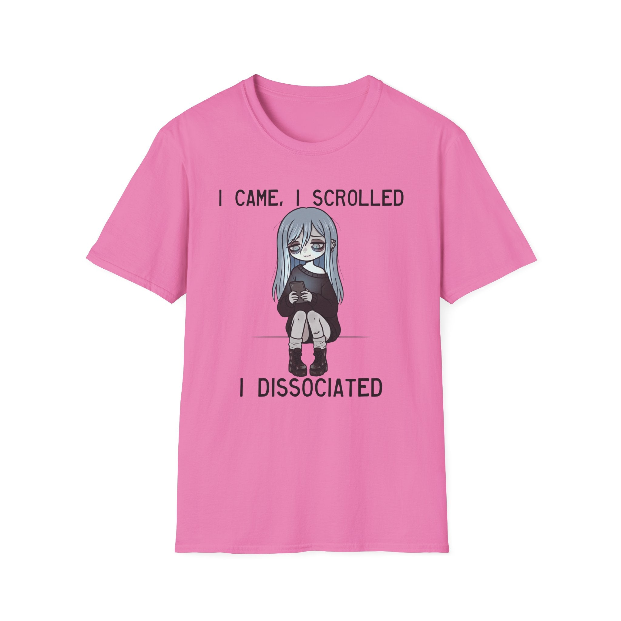 I Came, I Scrolled, A Dissociated T-shirt
