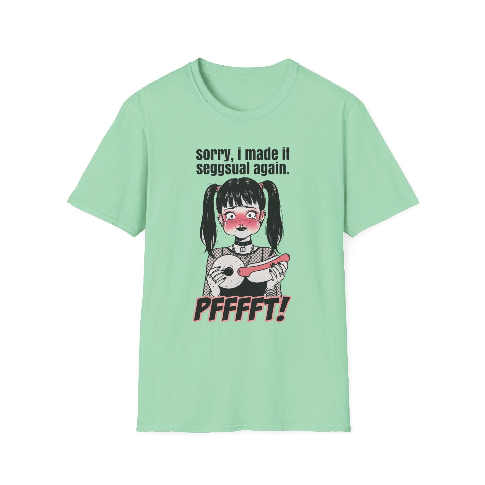 sorry, i made it seggsual again T-shirt