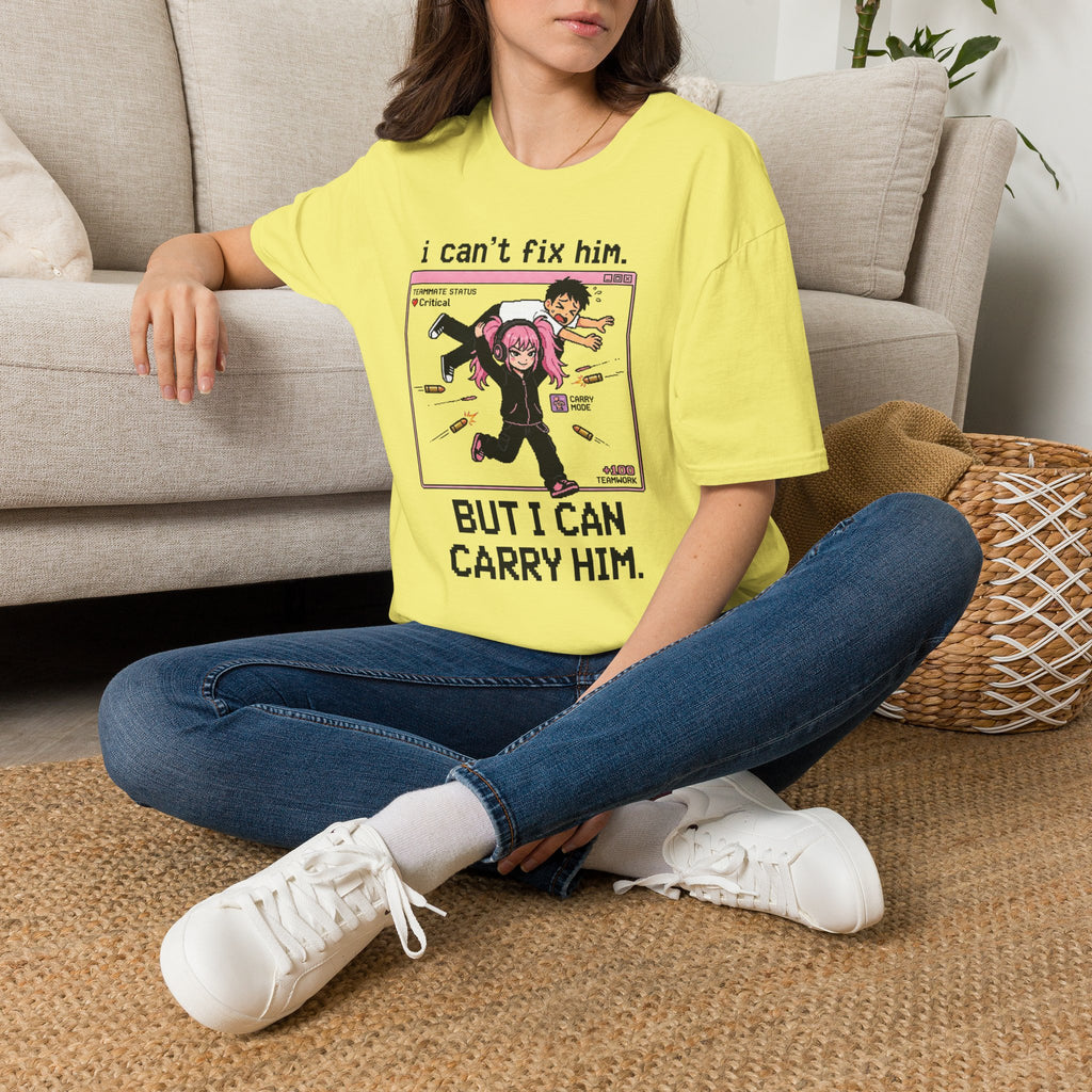 I can't fix him but I can carry him T-shirt