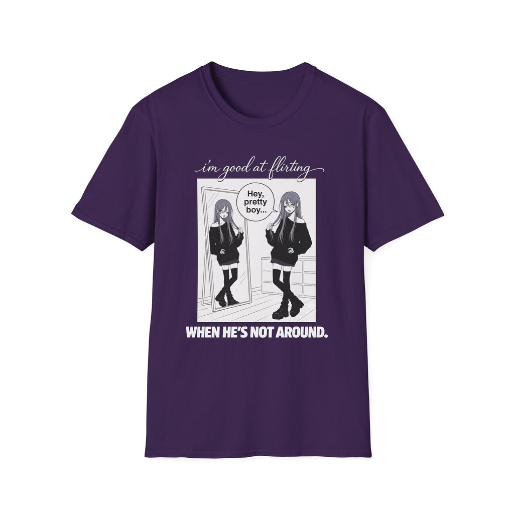 I'm Good At Flirting When He's Not Around T-shirt