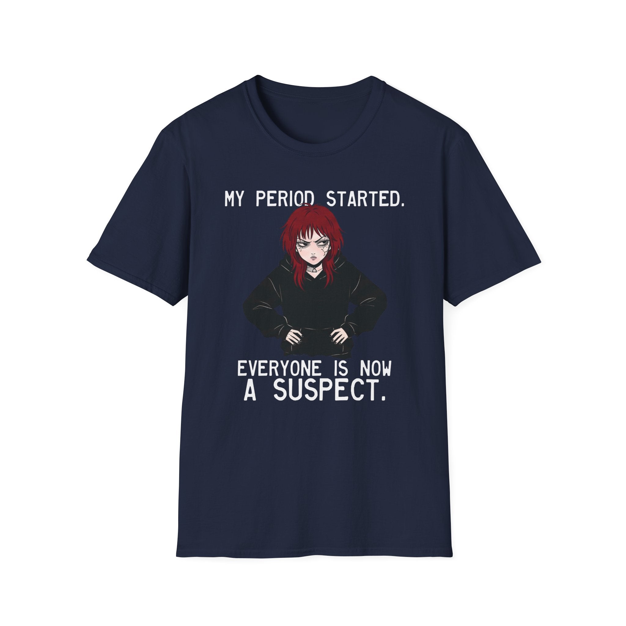 My Period Started T-shirt