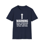 Warning: Facial Expression Does Not Reflect Emotions T-shirt