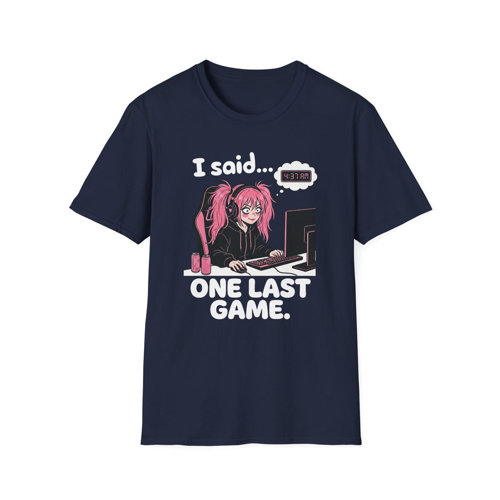 I Said One Last Game T-shirt