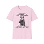 Some Things Are Better Left Unsaid T-shirt