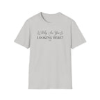Why Are You Looking Here? T-shirt