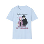 I Get Nervous Around Cute People T-shirt