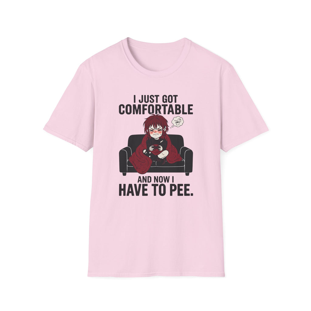 I Just Got Comfortable And Now I Have To Pee T-shirt