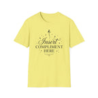 Insert Compliment Here T-shirt