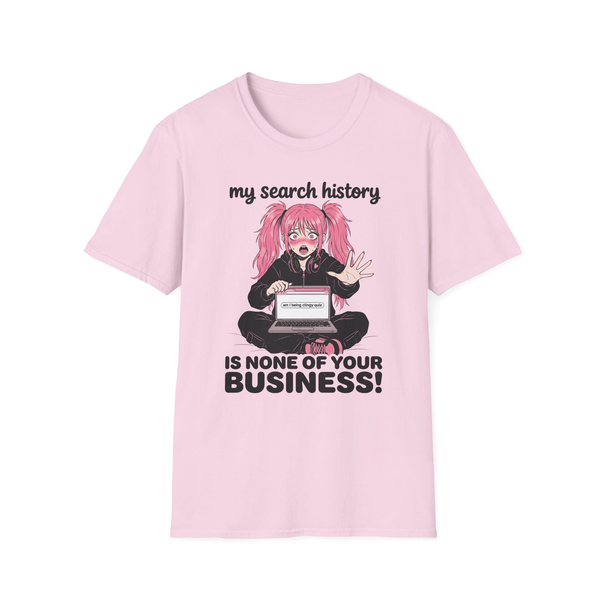 My Search History Is None of Your Business T-shirt