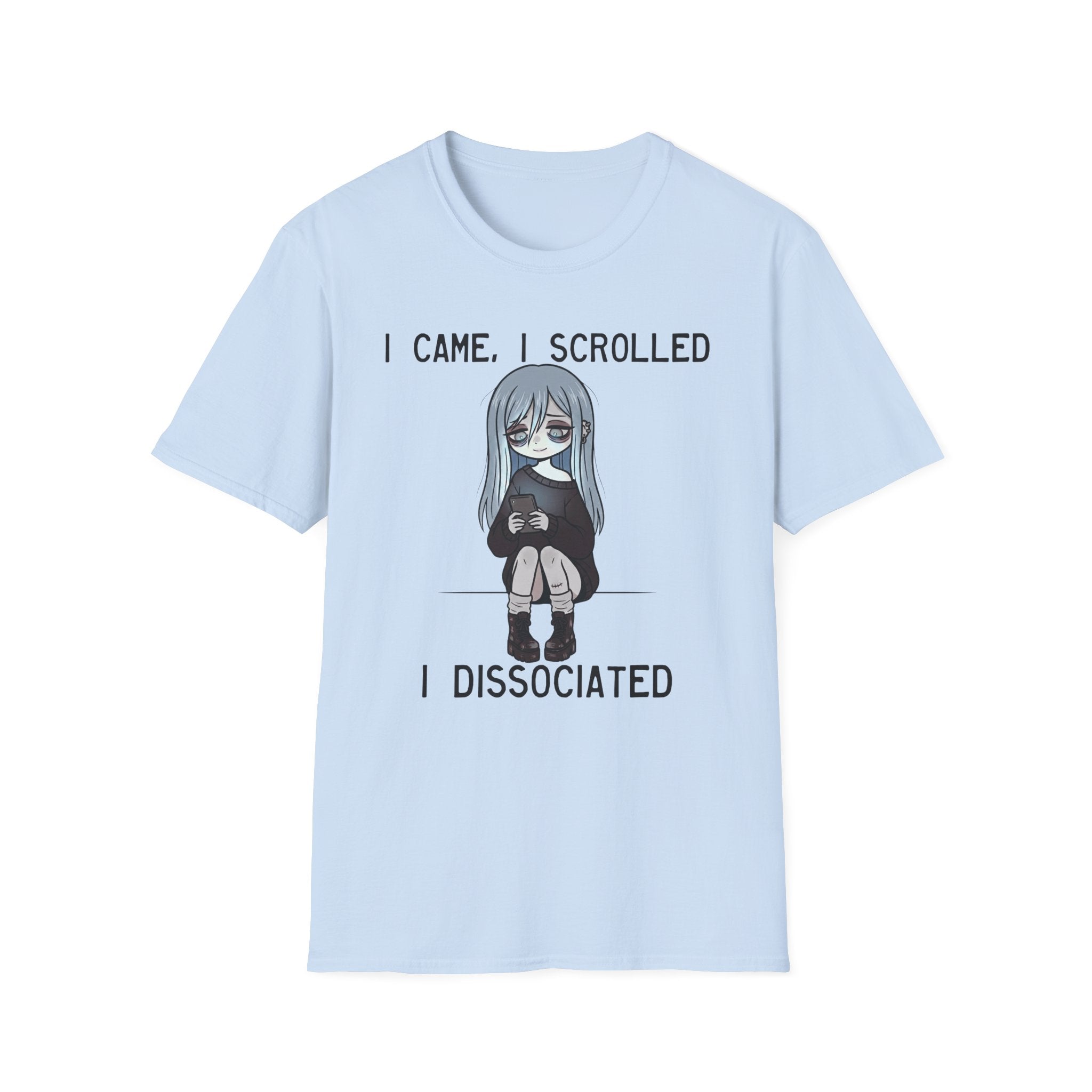 I Came, I Scrolled, A Dissociated T-shirt