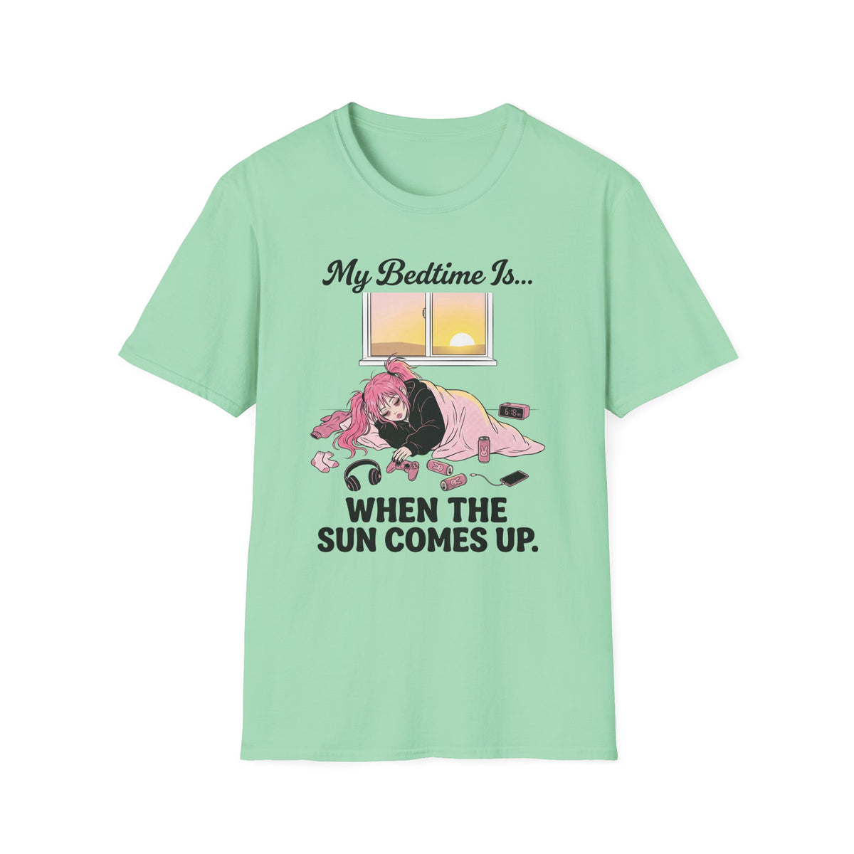 My Bedtime Is When The Sun Comes Up T-shirt