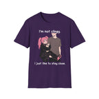 I'm Not Clingy I Just Like To Stay Close T-shirt