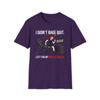 I Didn't Rage Quit. I Left For My Mental Health. T-shirt