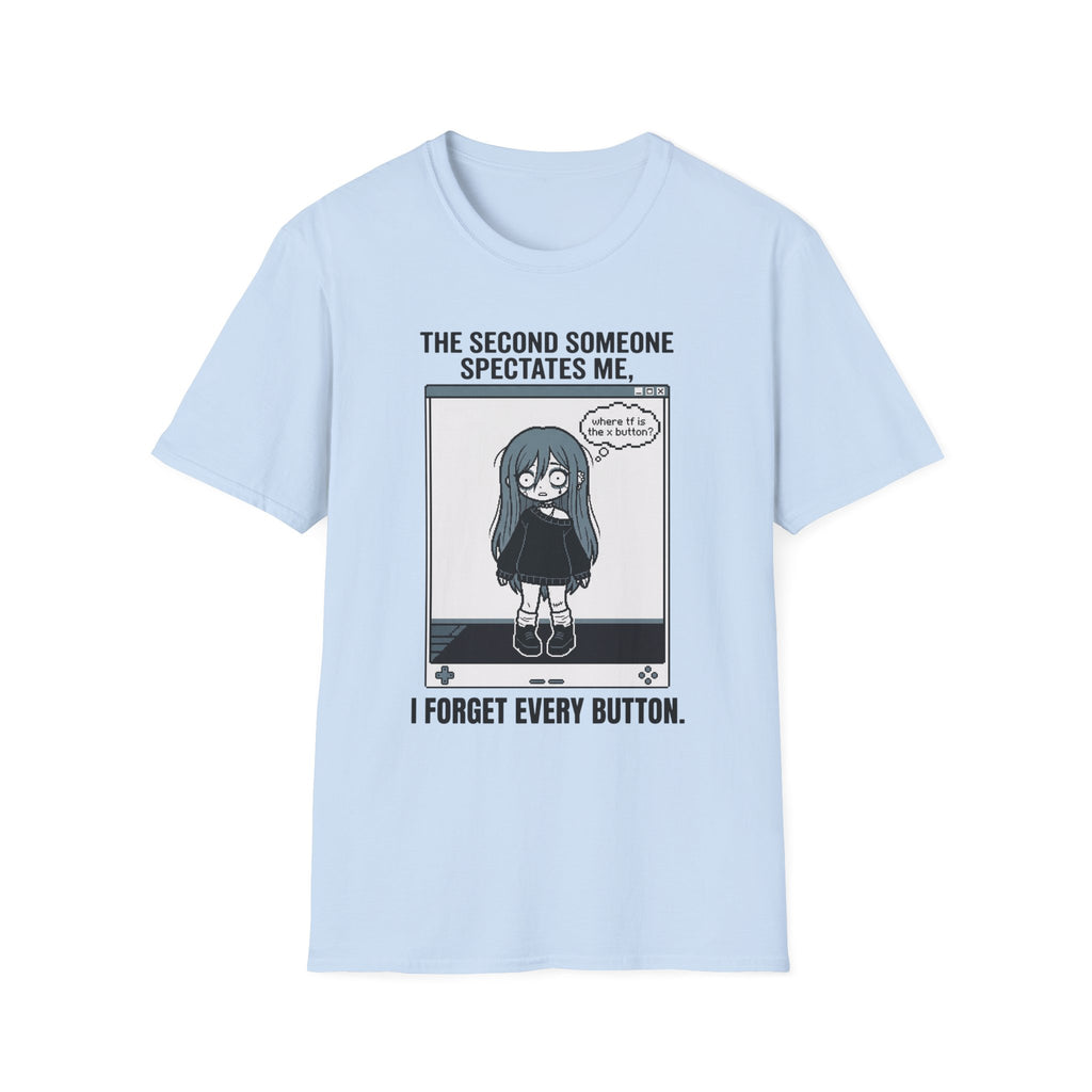 The Second Someone Spectates Me I Forget Every Button T-shirt