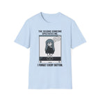 The Second Someone Spectates Me I Forget Every Button T-shirt