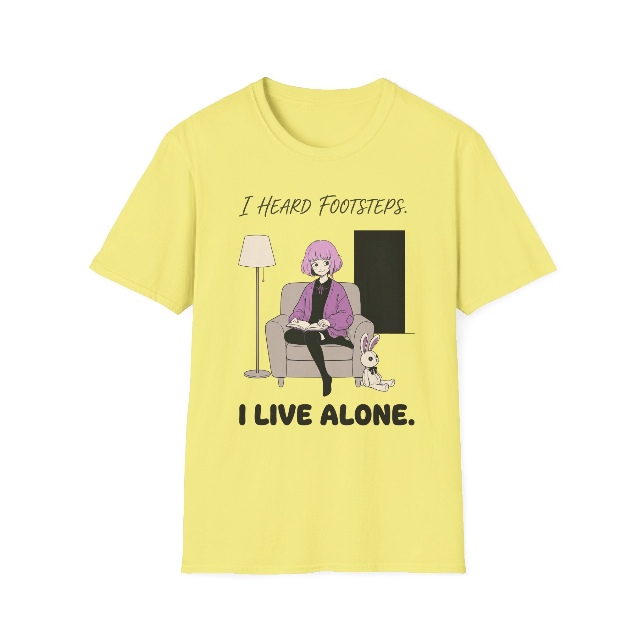 I Heard Footsteps T-shirt