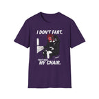 I Don't Fart. That Was My Chair. T-shirt