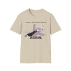 I Dropped My Phone On My Face Again T-shirt