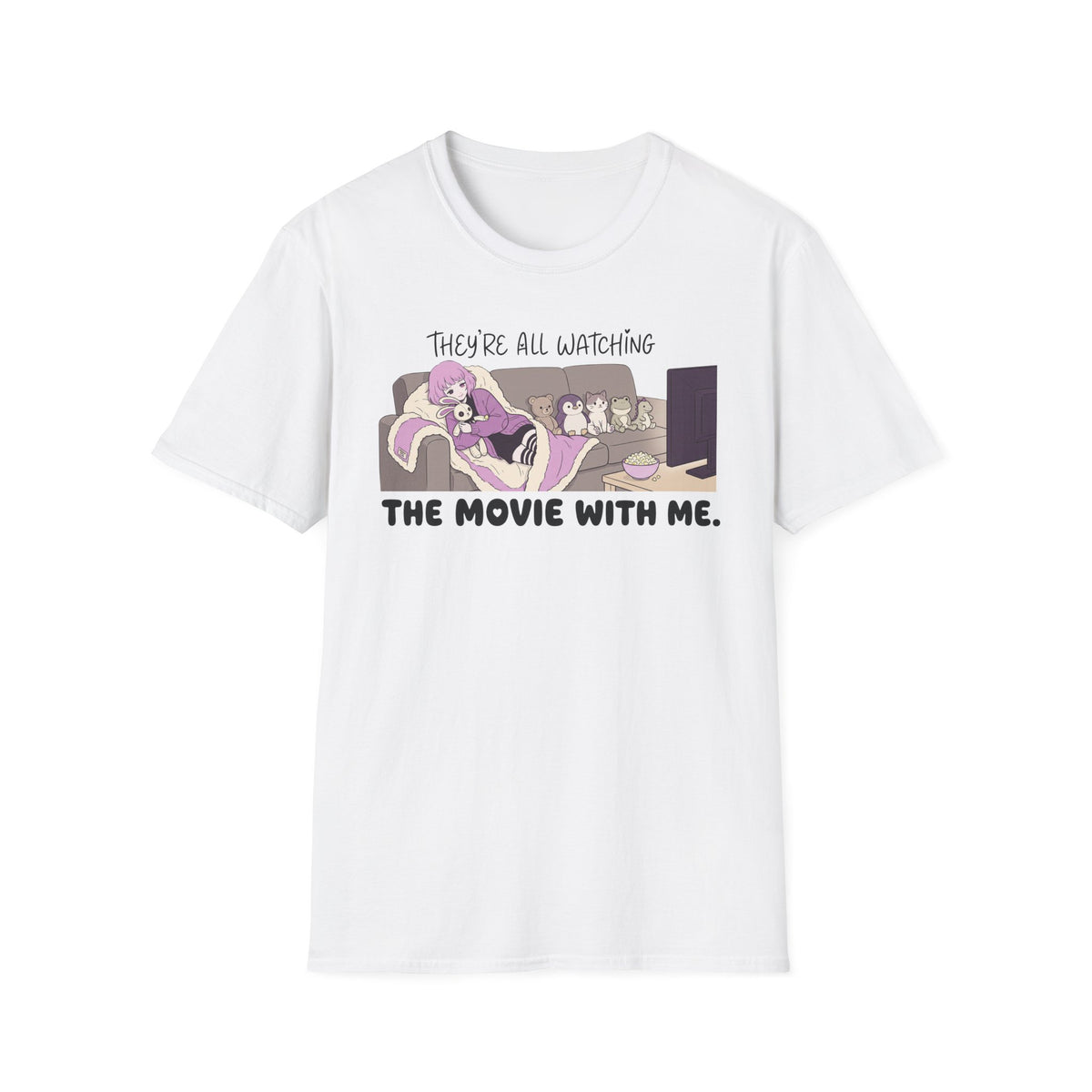 They're All Watching The Movie With Me T-shirt