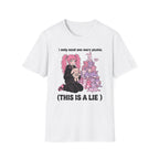I Only Need One More Plushie T-shirt