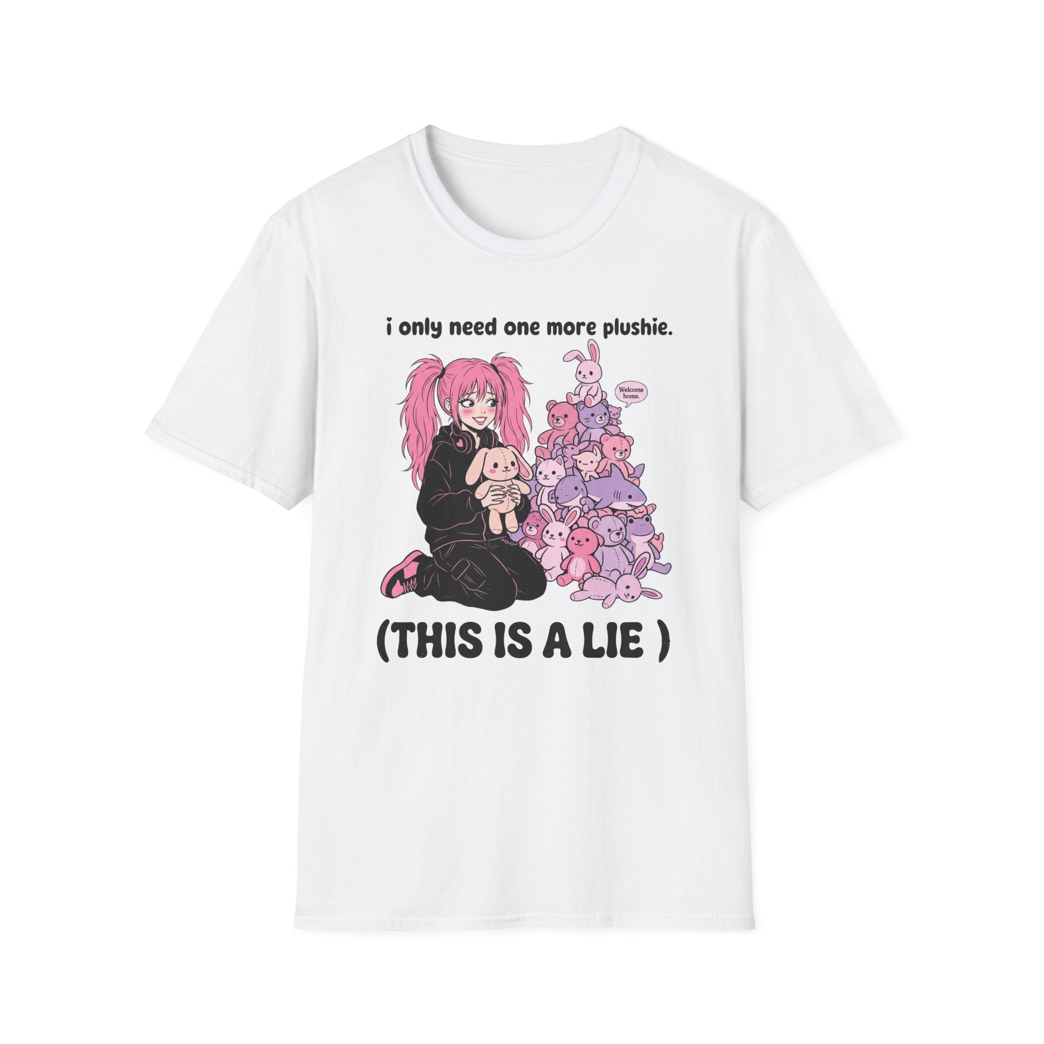 I Only Need One More Plushie T-shirt