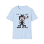 I Just Did My Nails And Now I Have To Pee T-shirt