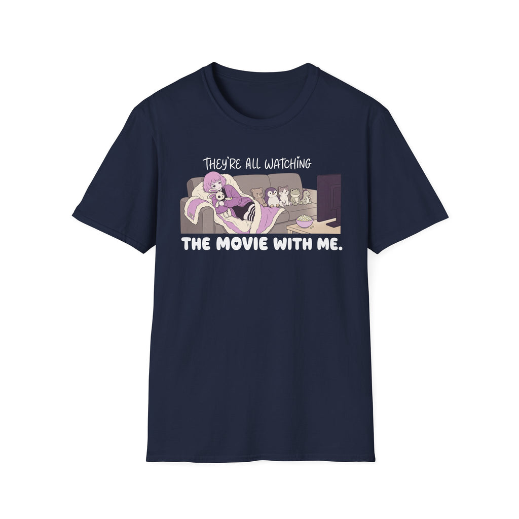 They're All Watching The Movie With Me T-shirt