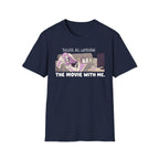 They're All Watching The Movie With Me T-shirt