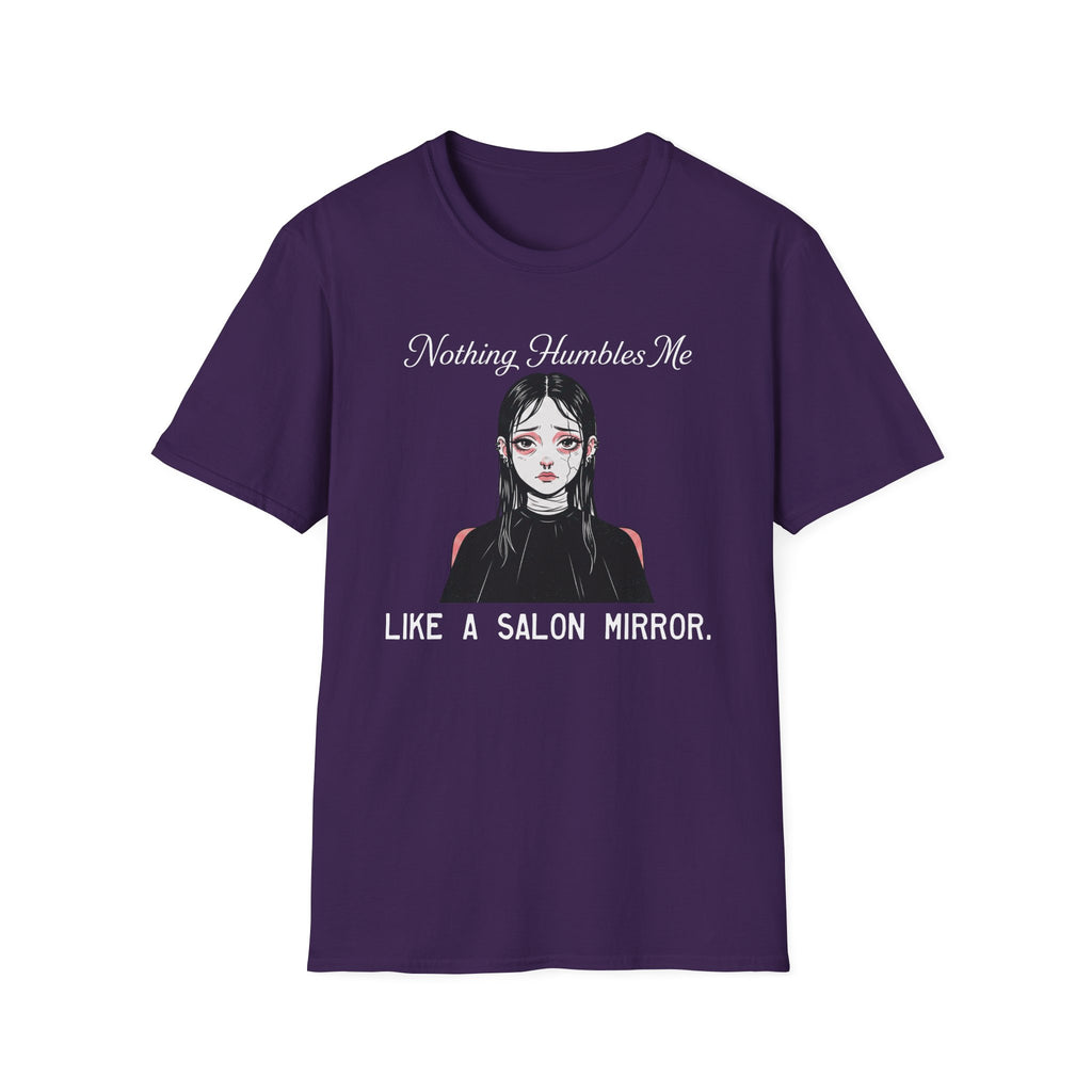 Nothing Humbles Me Like A Salon Mirror T-shirt