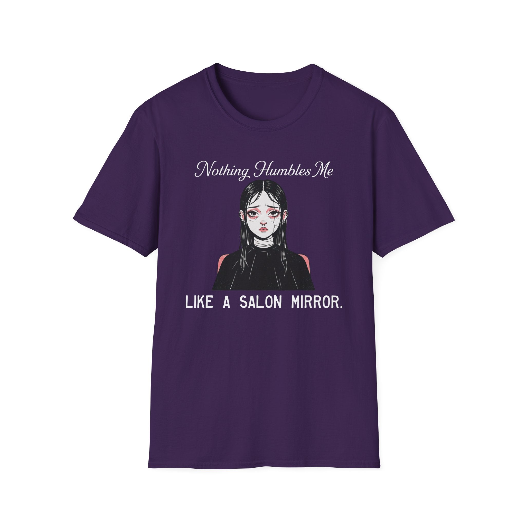 Nothing Humbles Me Like A Salon Mirror T-shirt