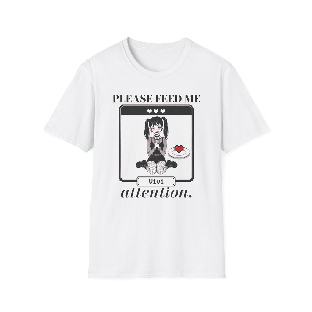 Please Feed Me Attention T-shirt