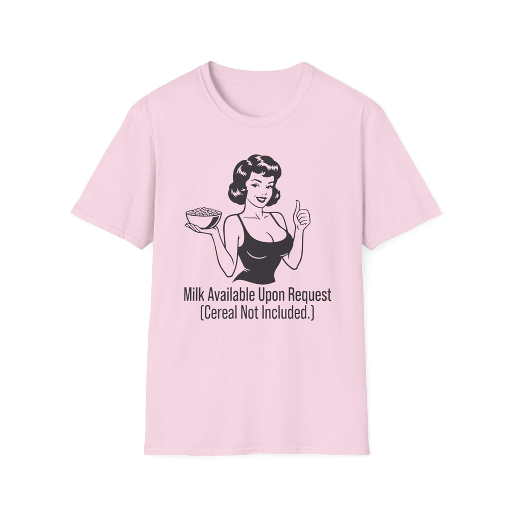 Milk Available Upon Request T-shirt