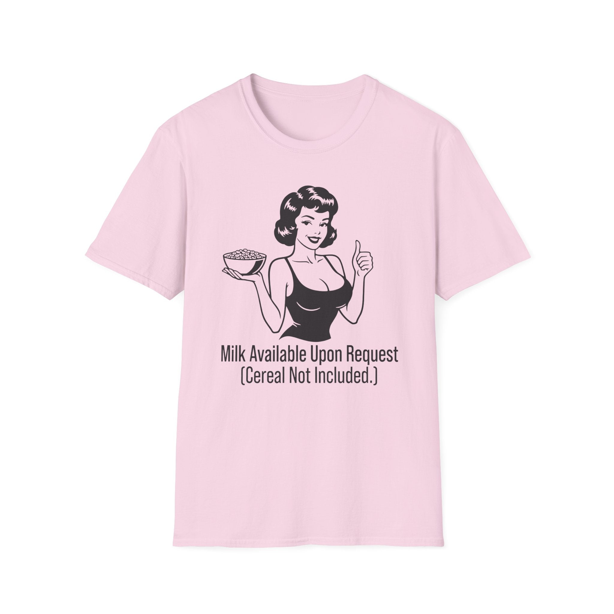 Milk Available Upon Request T-shirt