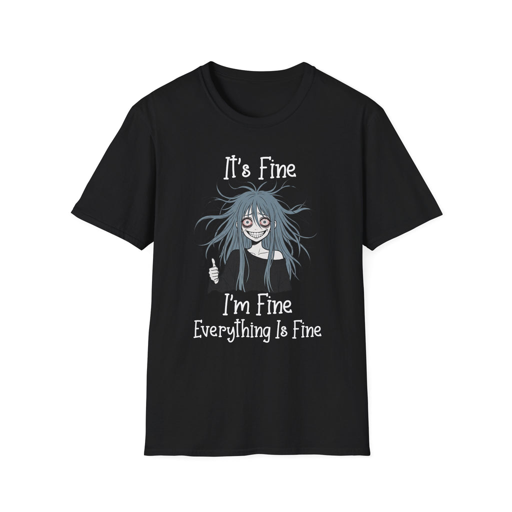 It's Fine, I'm Fine, Everything Is Fine T-shirt