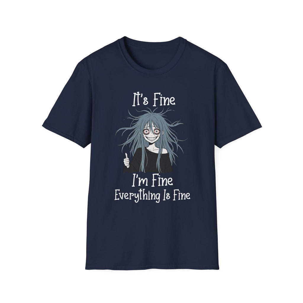 It's Fine, I'm Fine, Everything Is Fine T-shirt