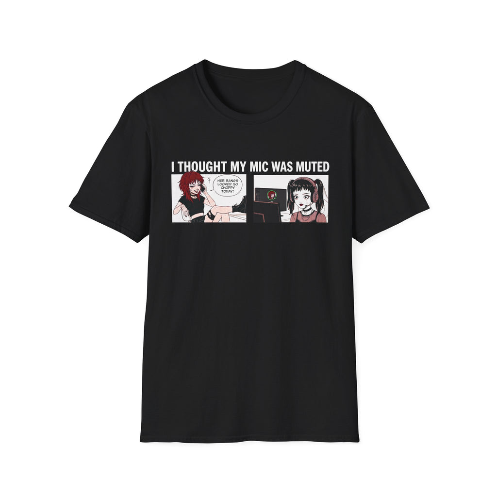 I Thought My Mic Was Muted T-shirt