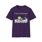 I Don't Care If He Replies. Why Hasn't He Replied? T-shirt