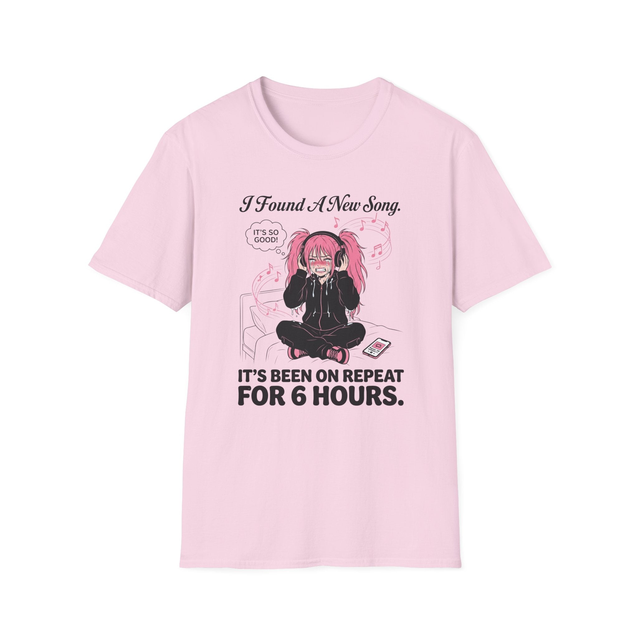 I Found A New Song. It's Been On Repeat For 6 Hours. T-shirt
