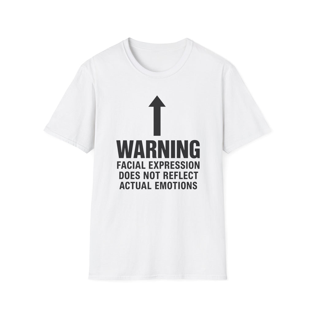 Warning: Facial Expression Does Not Reflect Emotions T-shirt