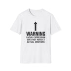 Warning: Facial Expression Does Not Reflect Emotions T-shirt
