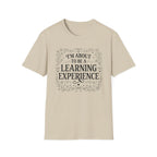 I'm About To Be A Learning Experience T-shirt