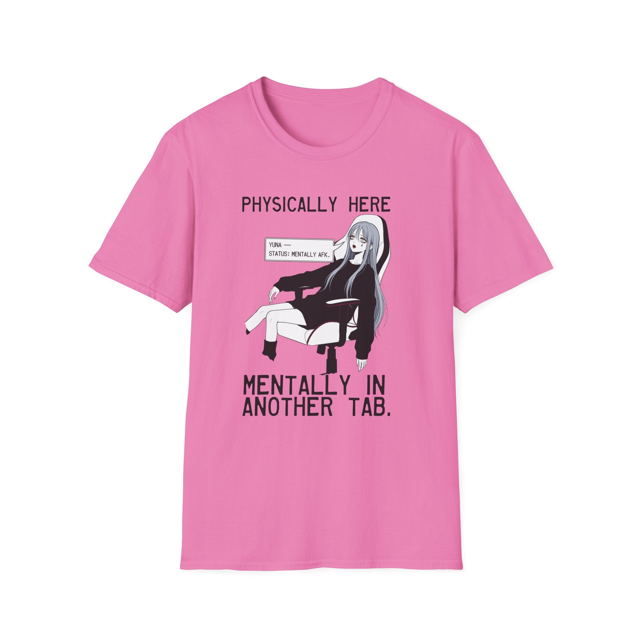 Physically Here Mentally In Another Tab T-shirt