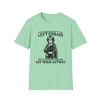 Some Things Are Better Left Unsaid T-shirt